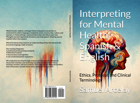 Interpreting for Mental Health Ethics, Protocol, and Clinical Terminology
