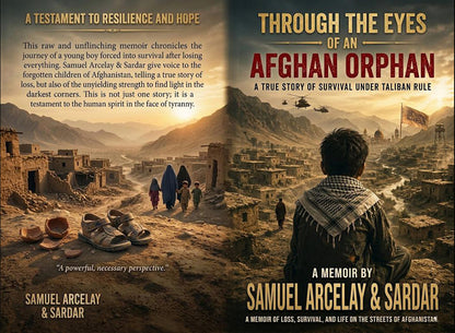 Through the Eyes of an Afghan Orphan: A True Story of Survival Under Taliban Rule