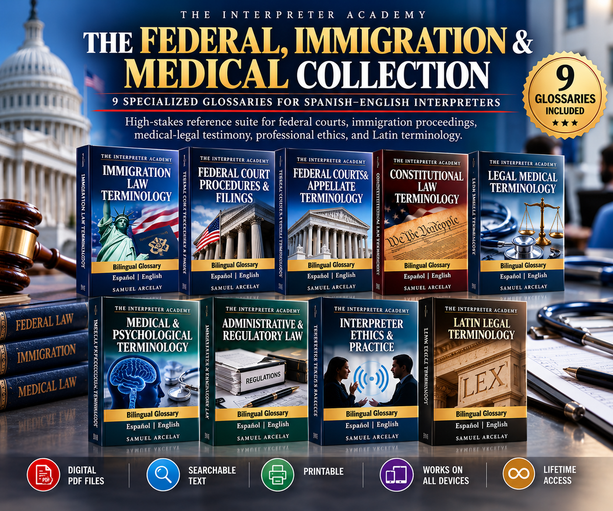 Specialized Interpreter Glossary Collections

Searchable, digital PDF reference suites engineered specifically for working court and medical interpreters, legal translators, and certification candidates. the interpreter academy