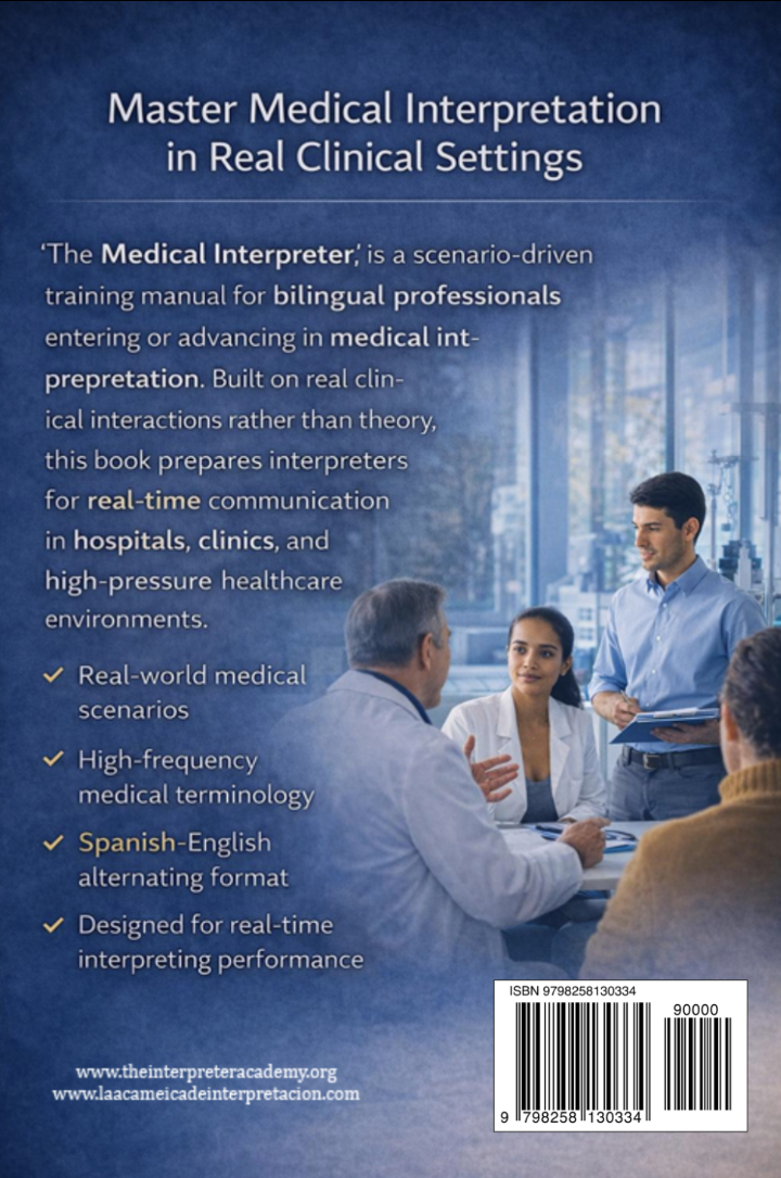 The Medical Interpreter book by Samuel Arcelay & The Interpreter Academy Professional Spanish English medical terminology and alternating drills for certification & peak performance.