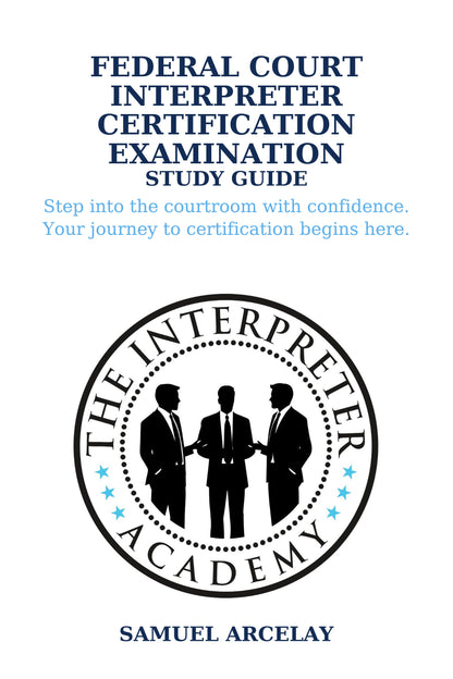 Federal Court Interpreter Certification Examination Study Guide