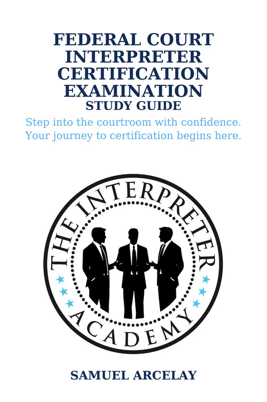 Federal Court Interpreter Certification Examination Study Guide
